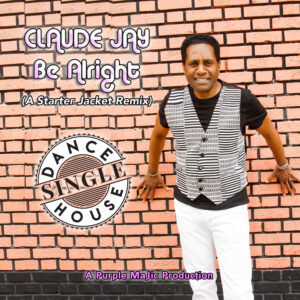 CD - Be Alright (A Starter Jacket Remix)- Claude Jay